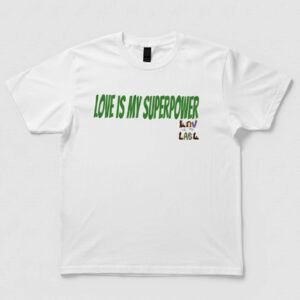 Love Is My Superpower Tee