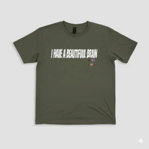 I Have a Beautiful Brain Tee